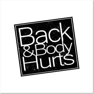 Back & Body Hurts Posters and Art